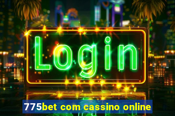 775bet com cassino online